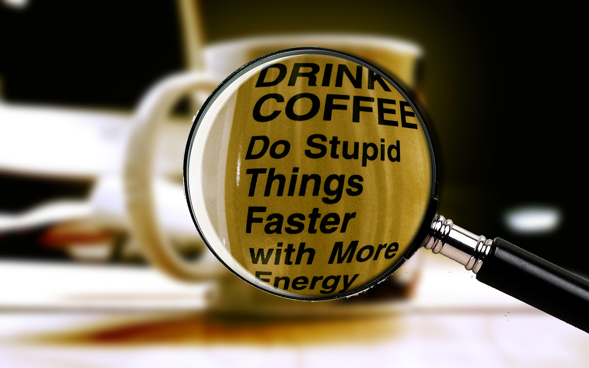 drink coffee do stupid things faster with more energy wallpaper – Core Dump